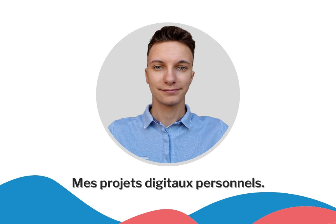 Mes projets digitaux personnels.